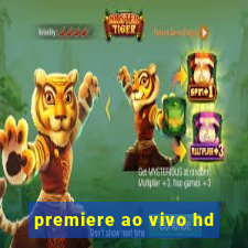 premiere ao vivo hd